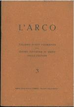 L' arco. Galleria d'arti figurative del centro giovanile di unità della cultura. 3. Mostra collettiva di giovani artisti veneti, 29 novembre 1945