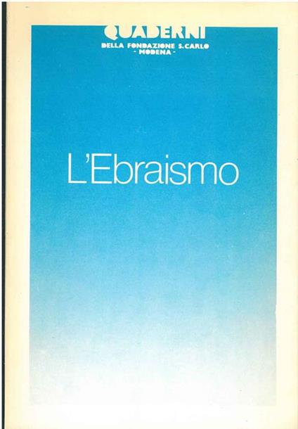 L' ebraismo. Quaderni della fondazione S. Carlo - Mauro Pesce - copertina
