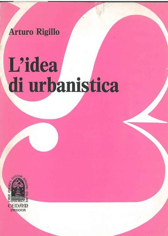 L' idea di urbanistica - Arturo Rigillo - copertina
