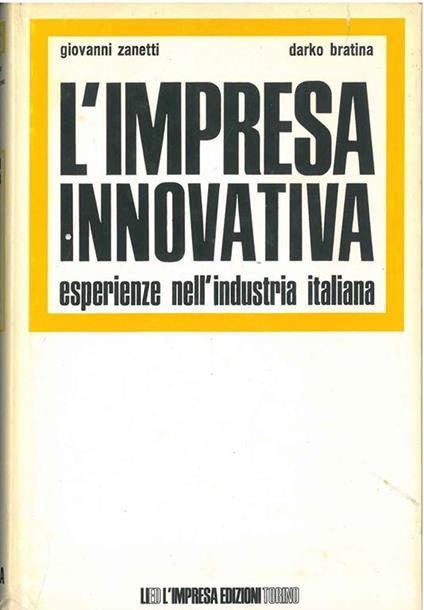L' impresa innovativa. Gruppi di ricerca e gruppi innovativi nell'industria italiana - Giuseppe Zanetti - copertina