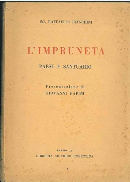 L' Impruneta. Paese e santuario. Presentazione di G. Papini - Raffaello Bianchini - copertina