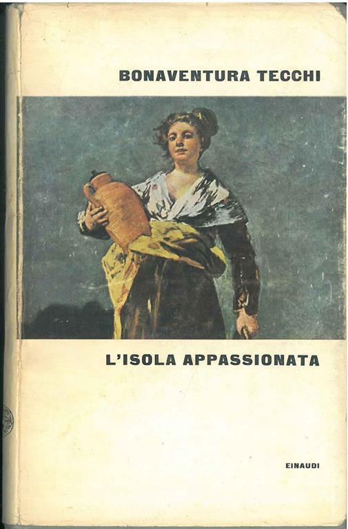 L' isola appassionata con tre nuovi racconti - Bonaventura Tecchi - copertina