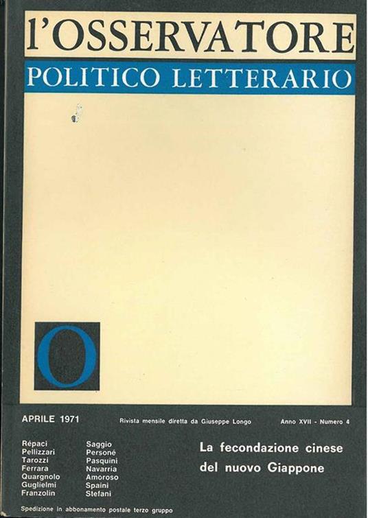 L' osservatore politico letterario. Rivista mensile diretta da Giuseppe Longo. 1971/4. In evidenza: La fecondazione cinese del nuovo Giappone - copertina