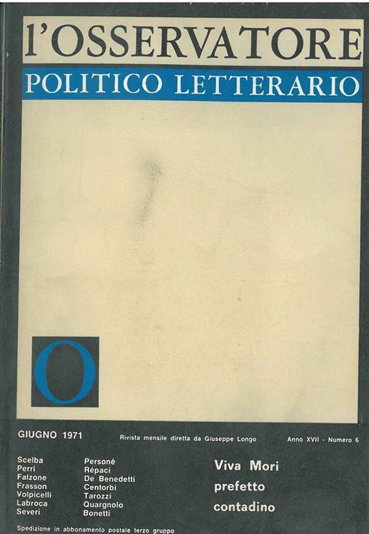 L' osservatore politico letterario. Rivista mensile diretta da Giuseppe Longo. 1971/6. In evidenza: Viva Mori prefetto contadino - copertina