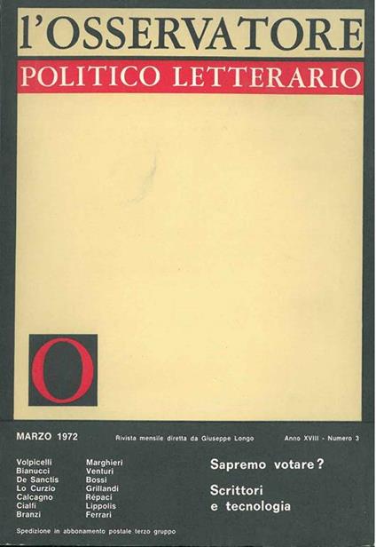 L' osservatore politico letterario. Rivista mensile diretta da Giuseppe Longo. 1972/3. In evidenza: Sapremo votare? Scrittori e tecnologia - copertina