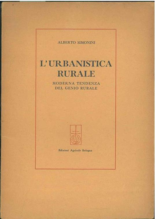 L' urbanistica rurale. Moderna tendenza del genio rurale - Alberto Simonini - copertina