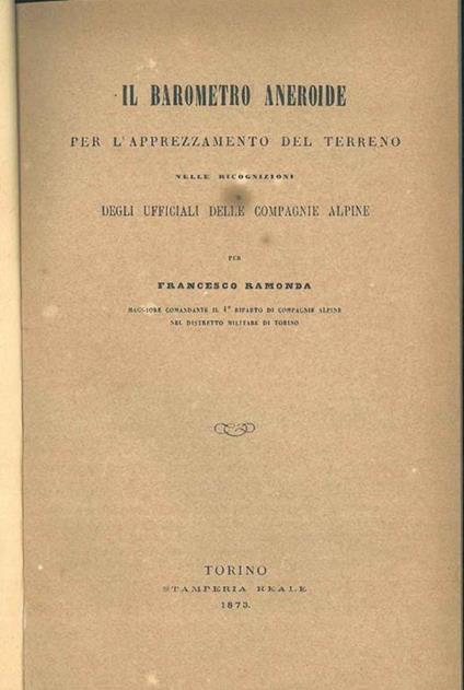 Il barometro aneroide per l'apprezzamento del terreno nelle ricognizioni degli ufficiali delle compagnie alpine - Francesco Ramonda - copertina