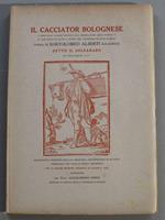 Il cacciator bolognese o vero brevi notizie intorno alla generazione degli uccelli e a' vari modi più facili o sicuri per prenderli in buon numero. Bologna, 1716, ma