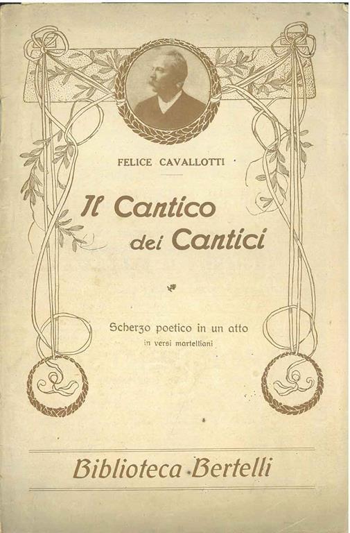 Il cantico dei cantici. Scherzo poetico in un atto in versi martelliani - Felice Cavallotti - copertina