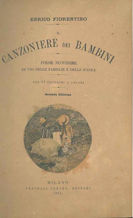 Il canzoniere dei bambini. Poesie nuovissime ad uso delle famiglie e delle scuole. Seconda edizione - Enrico Fiorentino - copertina