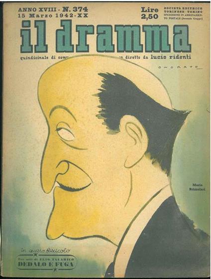 Il dramma: quindicinale di commedie di grande sucesso. 1942, n. 374 In copertina caricatura di Mario Brizzolari di Onorato cover with a colored caricature of Onorato - copertina