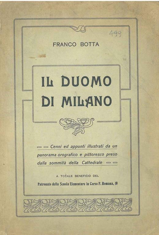 Il duomo di Milano. Cenni ed appunti illustrati da un panorama orografico e pittoresco preso dalla sommità della cattedrale. Copia autografata - Franco Botta - copertina