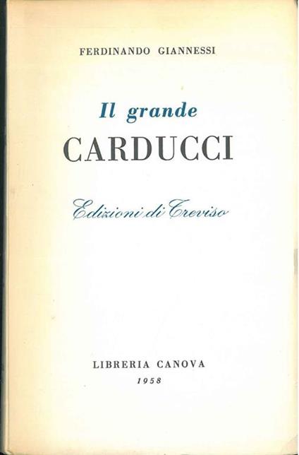 Il grande Carducci - Ferdinando Giannessi - copertina