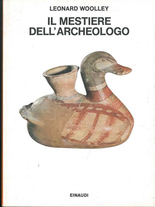 Il mestiere dell'archeologo - Leonard Woolley - copertina
