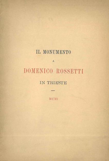 Il monumento a Domenico Rossetti in Trieste - Alberto Boccardi - copertina