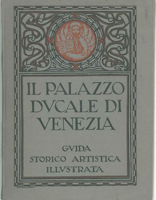 Il palazzo ducale di Venezia. Guida storico - artistica - Max Ongaro - copertina