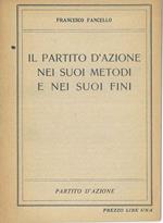 Il Partito d'Azione nei suoi metodi e nei suoi fini