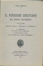 Il pensiero cristiano nel nuovo testamento nelle opere di Minuccio Felice, Lattanzio, S. Ambrogio e S. Agostino e in alcuni inni ambrosiani con introduzione e commento. Per uso dei RR. licei e dei RR. Istituti Magistrali