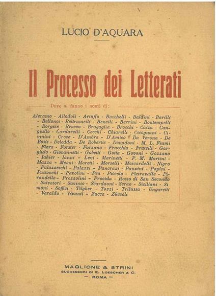 Il processo dei letterati dove si fanno i nomi... (Tra gli altri: Bacchelli, Baldini, Barilli, Bontempelli, Cardarelli, Gozzano, Marinetti, Moretti, Palazzeschi, Savinio e Ungaretti) - Lucio D'Aquara - copertina