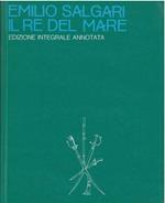 Il re del mare. Edizione integrale annotata A cura di M. Spagnol collaborazione di G. Turcato