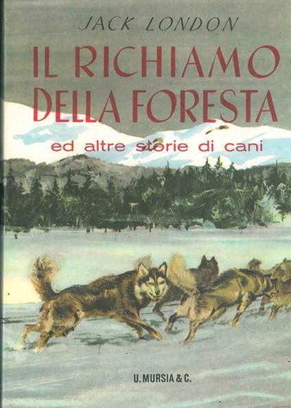 Il richiamo della foresta ed altre storie di cani - Jack London - copertina