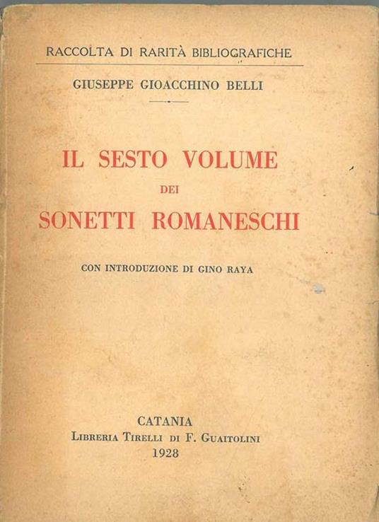 Il sesto volume dei sonetti romaneschi Introduzione di G. Raya - Gioachino Belli - copertina