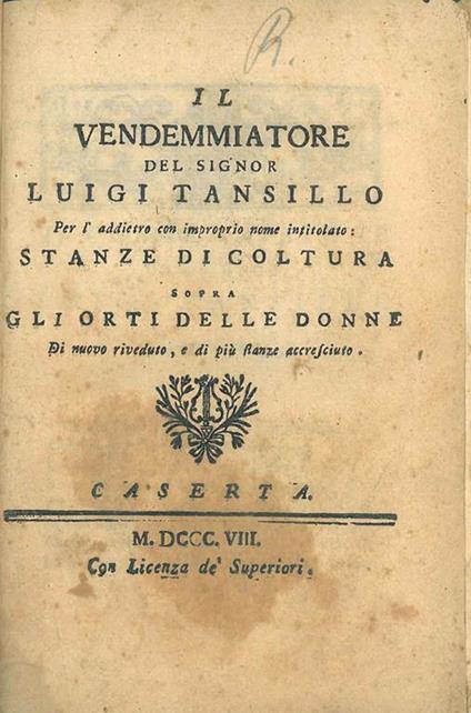 Il vendemmiatore del signor Luigi Tansillo per l'addietro con improprio nome intitolato: Stanze di coltura sopra gli orti delle donne di nuovo riveduto, e di piu stanze accresciuto - Luigi Tansillo - copertina
