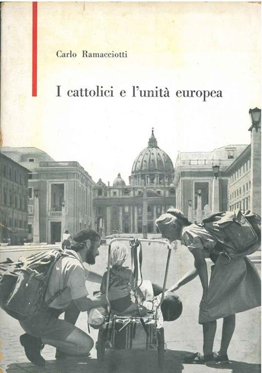 I cattolici e l'unità europea - Carlo Ramacciotti - copertina