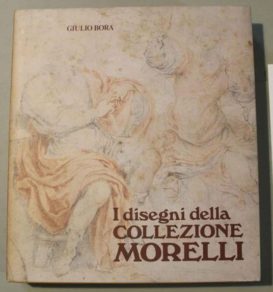 I disegni della collezione Morelli - Giulio Bora - copertina