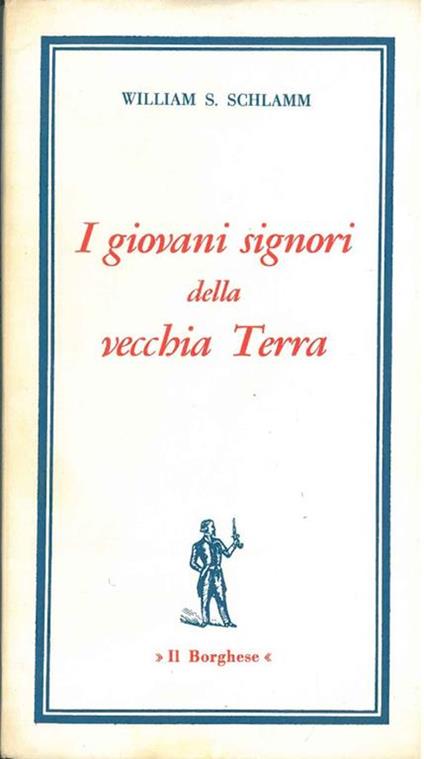 I giovani signori della vecchia terra - William S. Schlamm - copertina