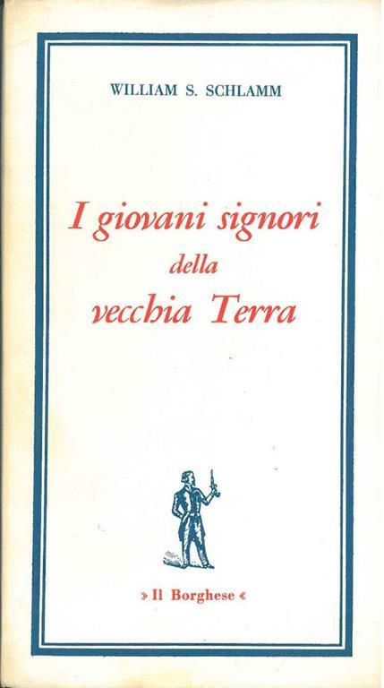 I giovani signori della vecchia terra - William S. Schlamm - copertina