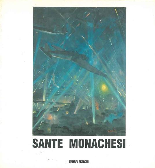 I pianeti di Monachesi. Aeropitture aerosculture, evelpiume, perspex, idroglass, acrilici dal 1930 al 1970 - Floriano De Santi - copertina