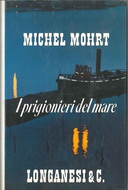 I prigionieri del mare Traduzione di M. Vasta Dazzi - Michel Mohrt - copertina