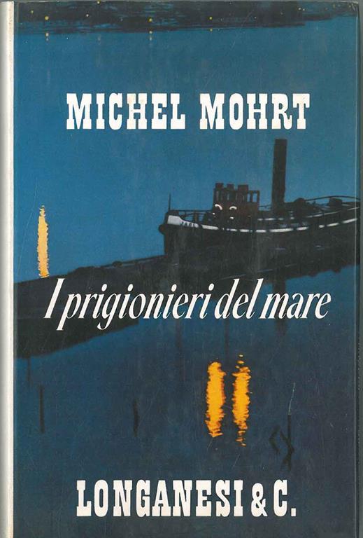 I prigionieri del mare Traduzione di M. Vasta Dazzi - Michel Mohrt - copertina