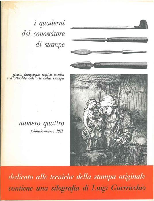 I quaderni del conoscitore di stampe. Rivista bimestrale storica, tecnica e d'attualità dell'arte della stampa. N. 4, 1971. Con una silografia originale di Guerricchio - copertina
