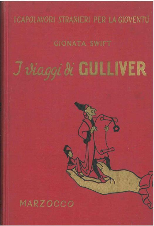 I viaggi di Gulliver. Riduzione italiana per la gioventù di G. Fanciulli. Illustrazioni f.t di G. Bartolini Salimbeni. Decima edizione - Jonathan Swift - copertina