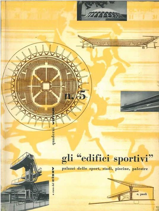 Gli edifici sportivi. Palazzi dello sport, stadi, piscine, palestre. Quaderni Vitrum, a cura del Cisav - E. Paoli - copertina