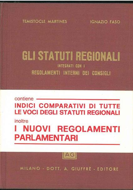 Gli statuti regionali integrati con i regolamenti interni dei consigli aggiornati al 31 marzo 1972 Indice a cura di A. Andò - Temistocle Martines - copertina