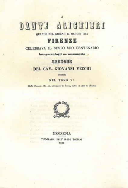 A Dante Alighieri quando nel giorno 14 maggio 1865 Firenze celebrava il sesto suo centenario inaugurandogli un monumento. Canzone - Giovanni Vecchi - copertina
