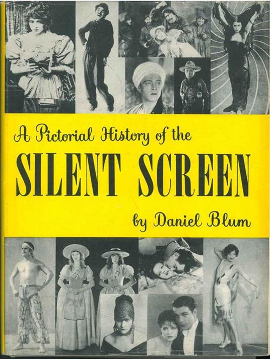 A pictorial history of the silent screen - Daniel Blum - copertina