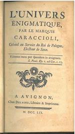 L'univers enigmatique par le Marquis Caraccioli Colonel au Service du Roi de Pologne, Electeur de Saxe