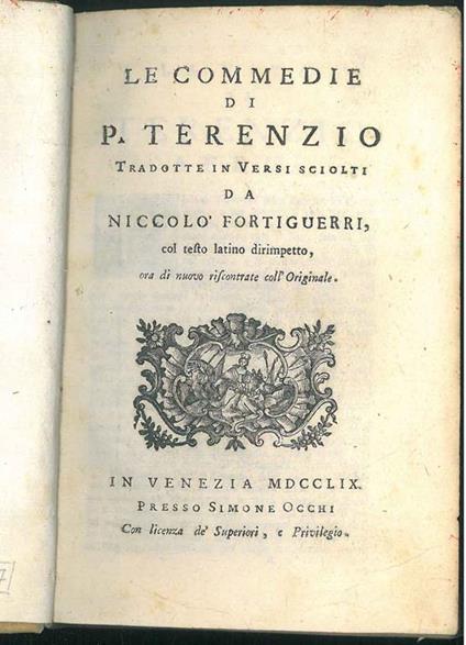 Le commedie di P. Terenzio tradotte in versi sciolti da Niccolo' Fortiguerri, col testo latino dirimpetto, ora di nuovo riscontrate coll'originale - Afer Terentius - copertina