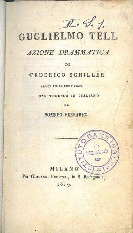 Guglielmo Tell. Azione drammatica (...) recata per la prima volta dal tedesco in italiano da Pompeo Ferrario. Legato assieme: La sposa di Messina o sia I fratelli nemici tragedia con cori. Legato assieme: Don Carlo infante di Spagna - Friedrich Schiller - copertina