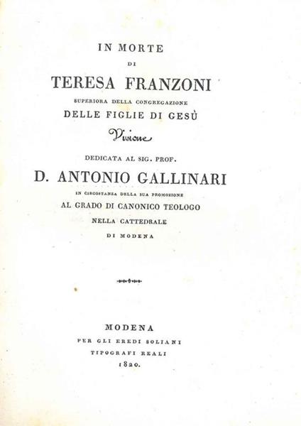 In morte di Teresa Franzoni superiora della congregazione delle Figlie di Gesù. Visione dedicata al Sig. Prof. D. Antonio Gallinari - Fortunato Cavazzoni Pederzini - copertina