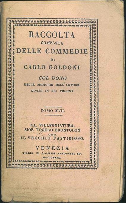 Raccolta completa delle commedie Tomo XVII. La villeggiatura, Sior Todero Brontolon ossia Il vecchio fastidioso - Carlo Goldoni - copertina