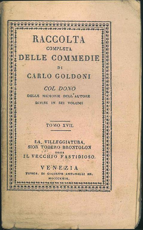 Raccolta completa delle commedie Tomo XVII. La villeggiatura, Sior Todero Brontolon ossia Il vecchio fastidioso - Carlo Goldoni - copertina