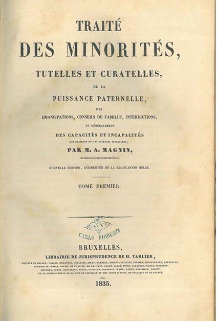 Traité des minorités, tutelles et curatelles de la puissance paternelle des emancipations, conseils de famille, interdictions et généralement des capacités et incapacités qui naissent des ces diverses situations .. Nouvelle édition, augmentée de la l - copertina