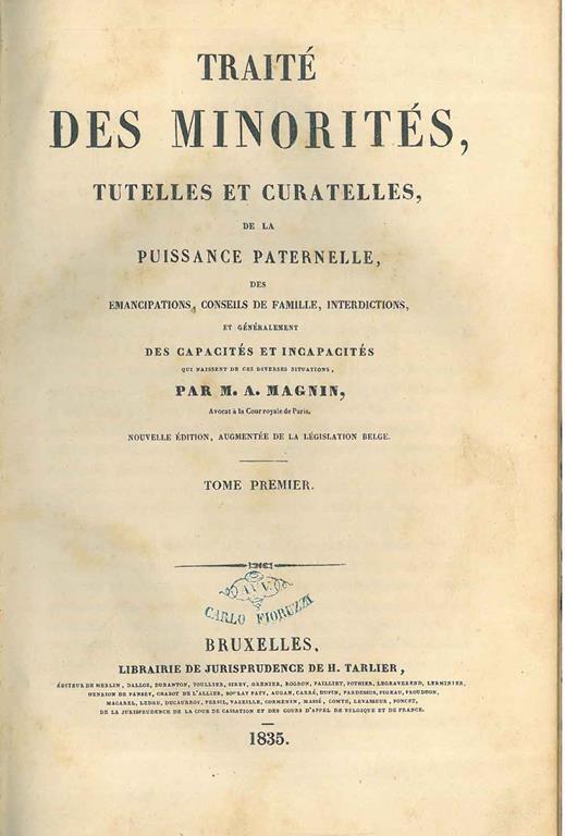 Traité des minorités, tutelles et curatelles de la puissance paternelle des emancipations, conseils de famille, interdictions et généralement des capacités et incapacités qui naissent des ces diverses situations .. Nouvelle édition, augmentée de la l - copertina