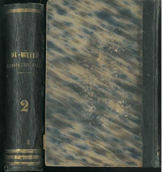 Storia universale di Giovanni De Muller tradotta dal profess. Gaetano Barbieri corretta, e corredata di annotazioni - Giovanni De Muller - copertina