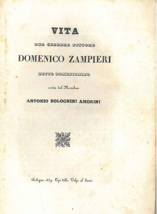 Vita del celebre pittore Domenico Zampieri detto Domenichino - Antonio Bolognini Amorini - copertina